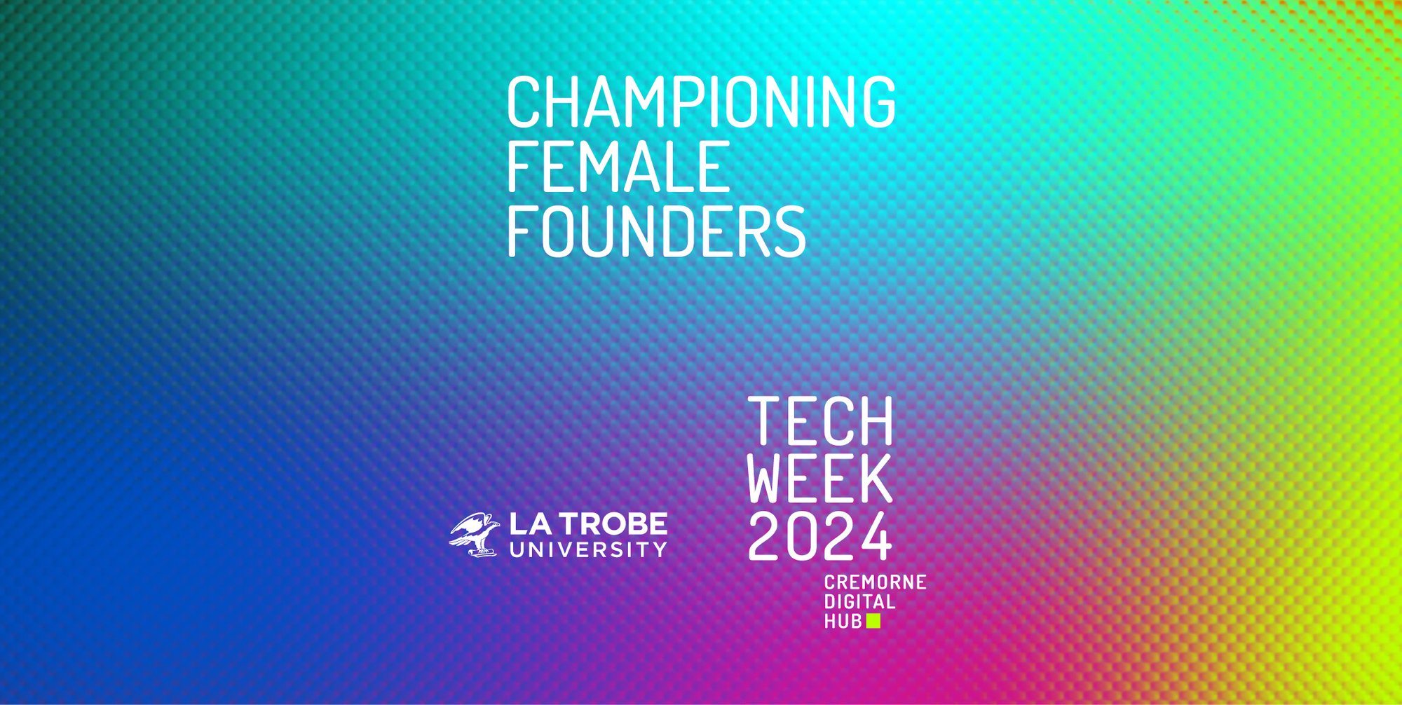 7073 cdh Tech Week 2024_Championing Female Founders Eventbrite banner